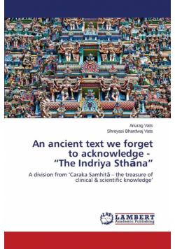 An ancient text we forget to acknowledge - "The Indriya Sthāna"