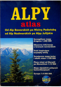 Alpy Atlas Od Alp Bawarskich po Nizinę Padańską od Alp Nadmorskich po Alpy Julijskie