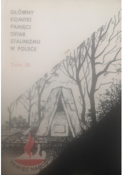 Główny Komitet Pamięci Ofiar Stalinizmu w Polsce tom III