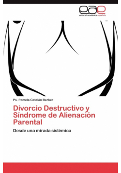 Divorcio Destructivo y Síndrome de Alienación Parental