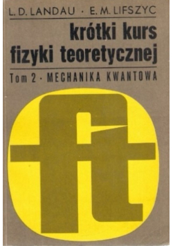 Krótki kurs fizyki teoretycznej tom 2 Mechanika kwantowa