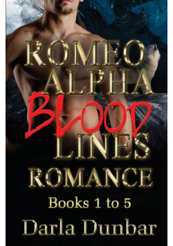 Romeo Alpha Blood Lines Romance Series - Books 1 to 5