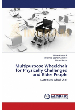 Multipurpose Wheelchair for Physically Challenged and Elder People