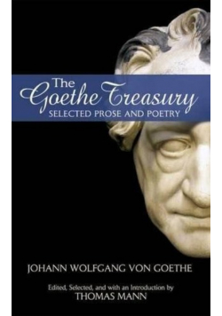 The Goethe Treasury Selected Prose and Poetry
