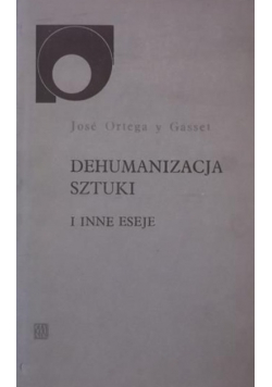 Dehumanizacja sztuki i inne eseje