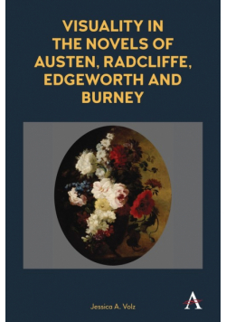 Visuality in the Novels of Austen, Radcliffe, Edgeworth and Burney