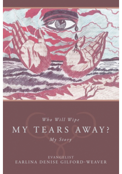 Who Will Wipe My Tears Away?