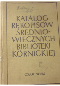 Katalog rękopisów średniowiecznych Biblioteki Kórnickiej