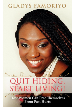 Quit Hiding, Start Living!