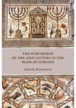 The Subversion of the Apocalypses in the Book of Jubilees