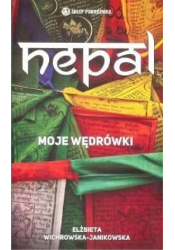 Nepal. Moje wędrówki