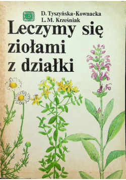 Leczymy się ziołami z działki