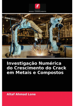Investigação Numérica do Crescimento do Crack em Metais e Compostos