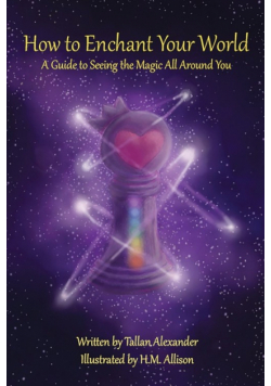 How to Enchant Your World