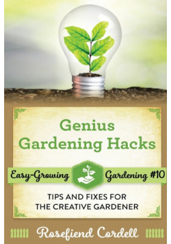 Genius Gardening Hacks