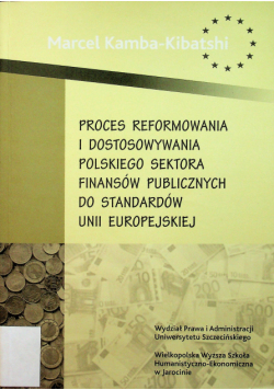 Proces reformowania i dostosowywania polskiego sektora finansów publicznych do standardów Unii Europejskiej