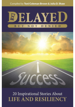 Delayed But Not Denied