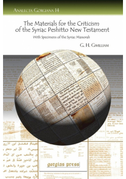 The Materials for the Criticism of the Syriac Peshitto New Testament with Specimens of the Syriac Massorah