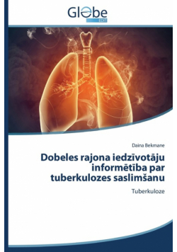 Dobeles Rajona Iedz Vot Ju Inform T Ba Par Tuberkulozes Saslim Anu