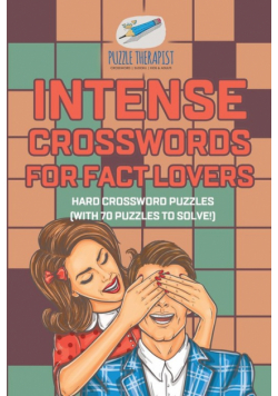 Intense Crosswords for Fact Lovers | Hard Crossword Puzzles (with 70 puzzles to solve!)