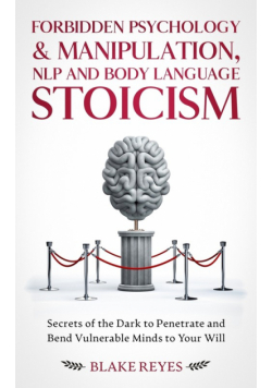 Forbidden Psychology & Manipulation, NLP and Body Language Stoicism