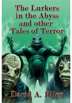 The Lurkers in the Abyss and Other Tales of Terror
