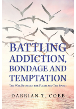 Battling Addiction, Bondage and Temptation