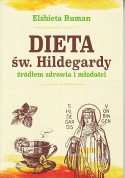 Dieta św Hildegardy źródłem zdrowia i miłości