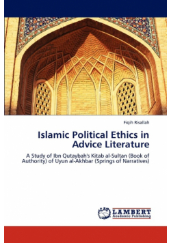 Islamic Political Ethics in Advice Literature