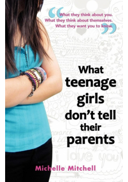 What Teenage Girl's Don't Tell Their Parents