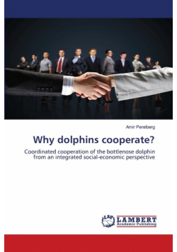 Why dolphins cooperate?