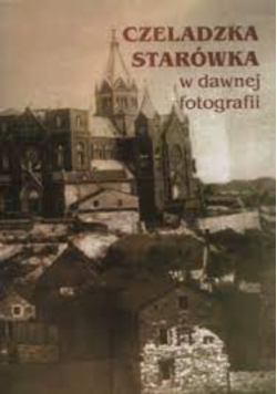 Czeladzka Starówka w dawnej fotografii