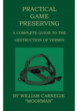 Practical Game Preserving - A Complete Guide To The Destruction Of Vermin