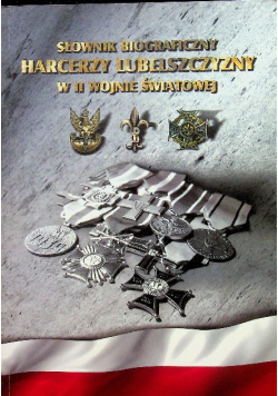 Słownik biograficzny harcerzy Lubelszczyzny w II wojnie światowej