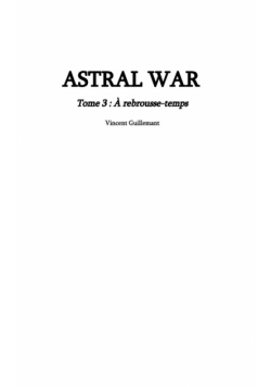 ASTRAL WAR tome 3
