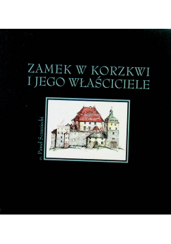 Zamek w Korzkwi i jego właściciele