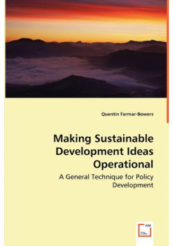 Making Sustainable Development Ideas Operational - A General Technique for Policy Development