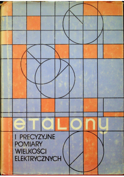 Etalony i precyzyjne pomiary wielkości elektrycznych
