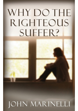 Why Do The Righteous Suffer?