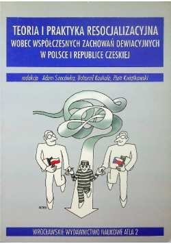 Teoria i praktyka resocjalizacyjna wobec współczesnych zachowań dewiacyjnych w Polsce i Republice Czeskiej