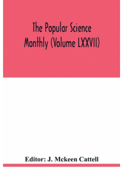 The Popular science monthly (Volume LXXVII)