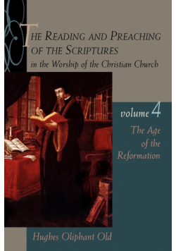 The Reading and Preaching of the Scriptures in the Worship of the Christian Church, Volume 4