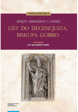 Święty Innocenty I, papież. List do Decencjusza, biskupa Gubbio