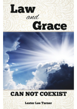 Law and Grace Can Not Coexist