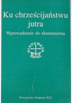 Ku chrześcijaństwu jutra