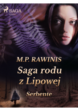 Saga rodu z Lipowej. Saga rodu z Lipowej 36: Serbente