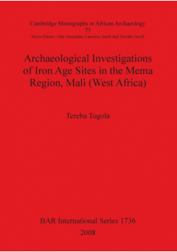 Archaeological Investigations of Iron Age Sites in the Mema Region, Mali (West Africa)