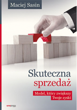 Skuteczna sprzedaż Model który zwiększy Twoje zyski