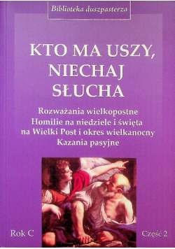 Kto ma uszy niechaj słucha Rok C część 2