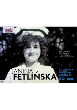 Janina Fetlińska Pielęgniarka społecznik senator RP 1952 - 2010
